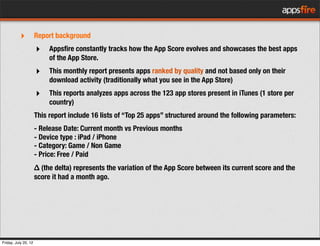 ‣           Report background
                      ‣    Apps?re constantly tracks how the App Score evolves and showcases...